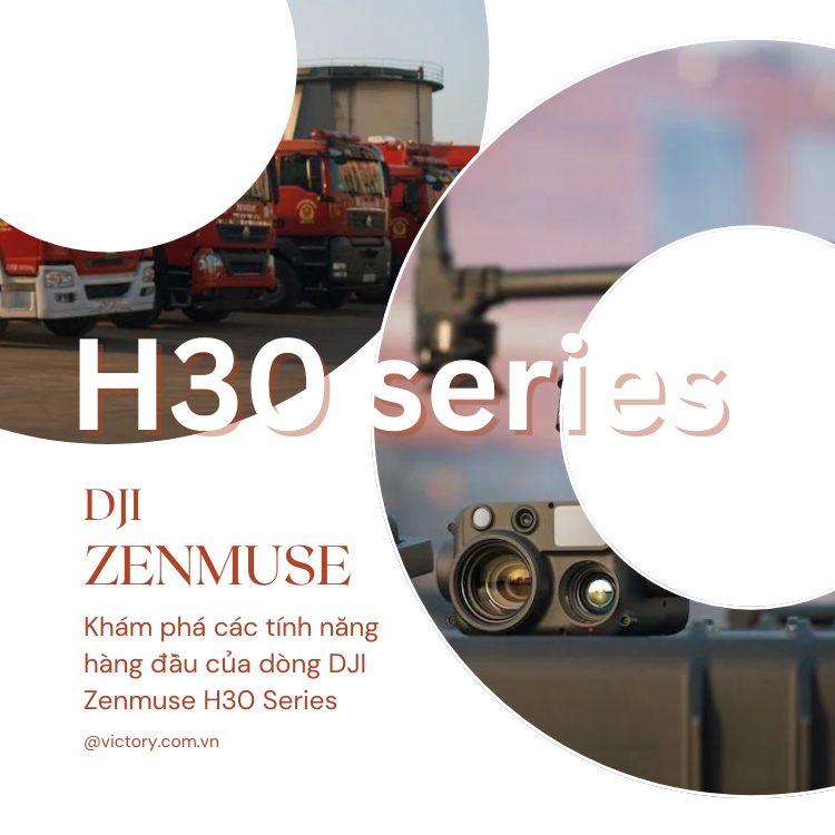 Khám phá các tính năng của DJI Zenmuse H30 series