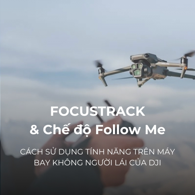 sử dụng focustrack trên flycam dji