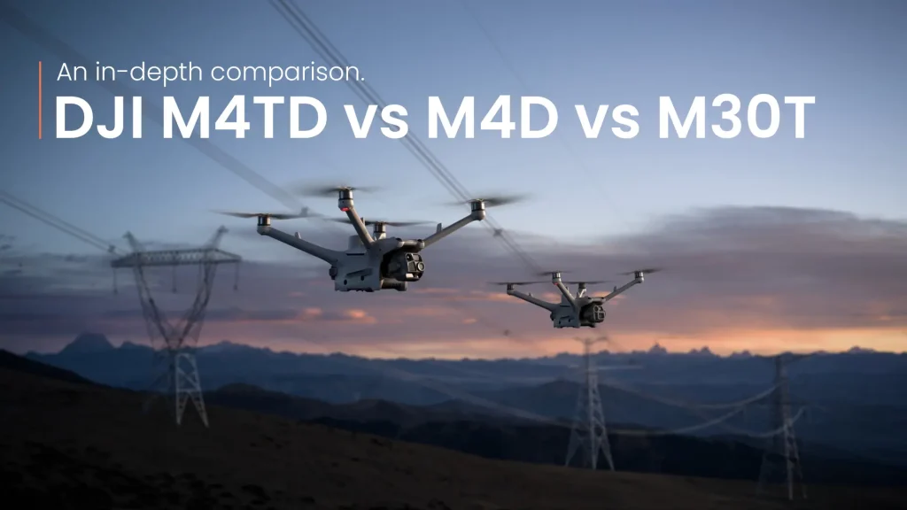so sánh DJI Matrice M4TD, M30T và M4T để đánh giá đâu là drone nhiệt DJI tốt nhất